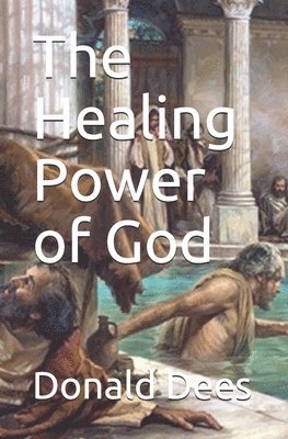 bokomslag The Healing Power of God