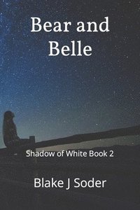 bokomslag Bear And Belle: Shadow Of White Book 2