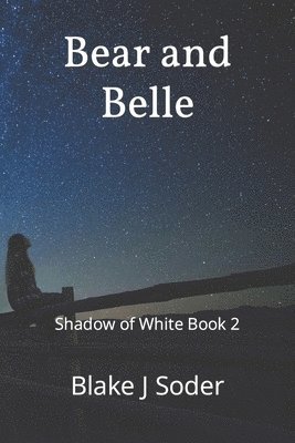 bokomslag Bear And Belle: Shadow Of White Book 2