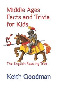 bokomslag Middle Ages Facts and Trivia for Kids: The English Reading Tree