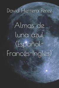 bokomslag Almas de Luna Azul (Español - Francés - Inglés)