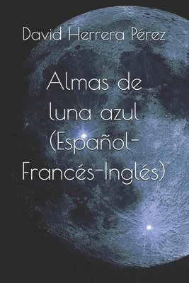 bokomslag Almas de Luna Azul (Español - Francés - Inglés)