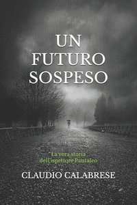 bokomslag Un Futuro Sospeso: La Vera Storia Dell'I
