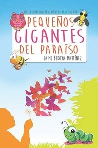 bokomslag Pequeños gigantes del paraíso: Novela didáctica para niños de 10 a cien años