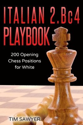 bokomslag Italian 2.Bc4 Playbook: 200 Positions Bi