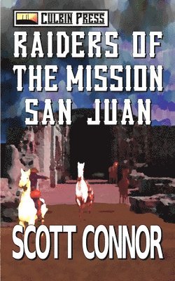 bokomslag Raiders Of The Mission San Juan