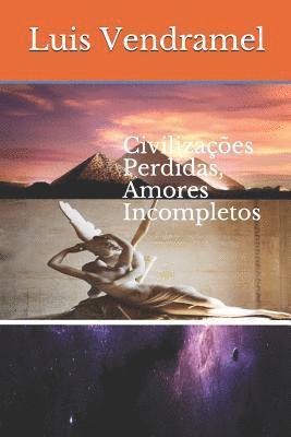 bokomslag Civilizações Perdidas, Amores Incompletos
