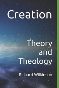 bokomslag Creation: Theory and Theology