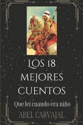 bokomslag Los 18 Mejores Cuentos: Que Leí Cuando Era Niño