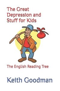 bokomslag The Great Depression and Stuff for Kids: The English Reading Tree