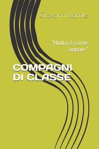 bokomslag Compagni Di Classe: 'nulla È Come Appare'
