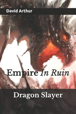bokomslag Dragon Slayer: Empire In Ruin