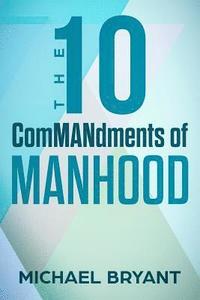 bokomslag The 10 Commandments of Manhood