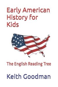 bokomslag Early American History for Kids: The English Reading Tree