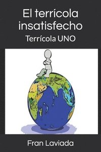 bokomslag El Terrícola Insatisfecho: Terrícola Uno