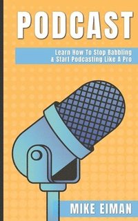 bokomslag Podcast: Learn How To Stop Babbling   St