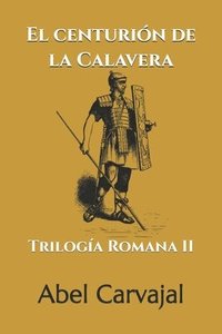 bokomslag El Centuri N De La Calavera: Trilog A Ro