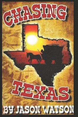 Jason Watson, Tim de la Vega, James Mickler - Chasing Texas, Häftad