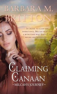 bokomslag Claiming Canaan: Milcah's Journey Volume 6