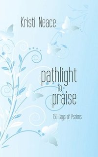 bokomslag Pathlight to Praise