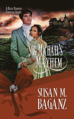 Susan M. Baganz - Sir Michael's Mayhem, Häftad