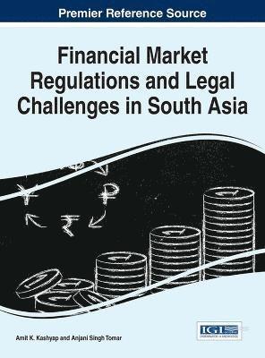 Amit K. Kashyap, Anjani Singh Tomar - Financial Market Regulations and Legal Challenges in South Asia, Inbunden