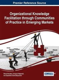 bokomslag Organizational Knowledge Facilitation through Communities of Practice and Emerging Markets