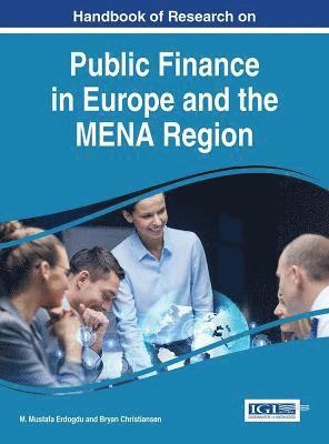 M. Mustafa Erdogdu, Bryan Christiansen - Handbook of Research on Public Finance in Europe and the MENA Region, Inbunden