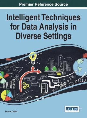 Intelligent Techniques for Data Analysis in Diverse Settings 1