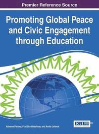 bokomslag Promoting Global Peace and Civic Engagement through Education