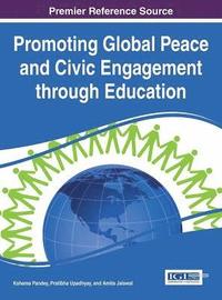 bokomslag Promoting Global Peace and Civic Engagement through Education