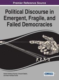 bokomslag Political Discourse in Emergent, Fragile, and Failed Democracies
