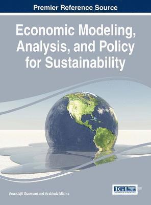 Anandajit Goswami, Arabinda Mishra - Economic Modeling, Analysis, and Policy for Sustainability, Inbunden