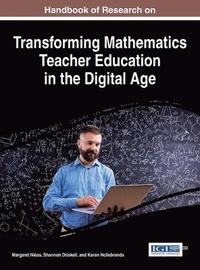 bokomslag Handbook of Research on Transforming Mathematics Teacher Education in the Digital Age