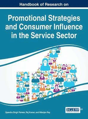 Upendra Singh Panwar, Raj Kumar, Nilanjan Ray - Handbook of Research on Promotional Strategies and Consumer Influence in the Service Sector, Inbunden