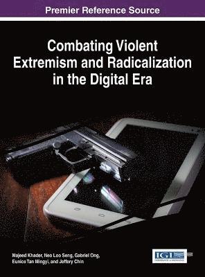 Combating Violent Extremism and Radicalization in the Digital Era 1