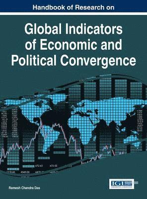 Ramesh Chandra Das - Handbook of Research on Global Indicators of Economic and Political Convergence, Inbunden