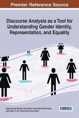 Nazmunnessa Mahtab, Sara Parker, Farah Kabir, Tania Haque - Discourse Analysis as a Tool for Understanding Gender Identity, Representation, and Equality, Inbunden