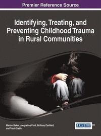 bokomslag Identifying, Treating, and Preventing Childhood Trauma in Rural Communities