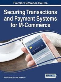 bokomslag Securing Transactions and Payment Systems for M-Commerce
