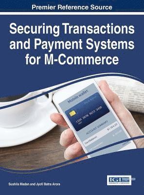 Securing Transactions and Payment Systems for M-Commerce 1