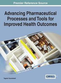 bokomslag Advancing Pharmaceutical Processes and Tools for Improved Health Outcomes