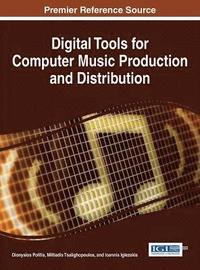 bokomslag Digital Tools for Computer Music Production and Distribution
