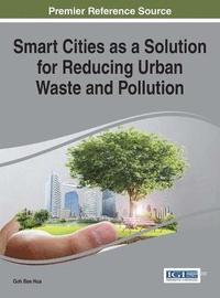 bokomslag Smart Cities as a Solution for Reducing Urban Waste and Pollution