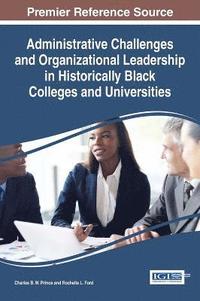 bokomslag Administrative Challenges and Organizational Leadership in Historically Black Colleges and Universities