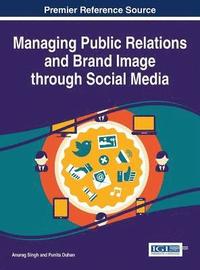 bokomslag Managing Public Relations and Brand Image through Social Media