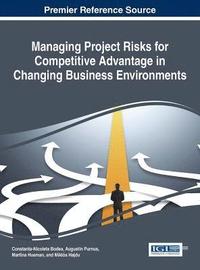 bokomslag Managing Project Risks for Competitive Advantage in Changing Business Environments