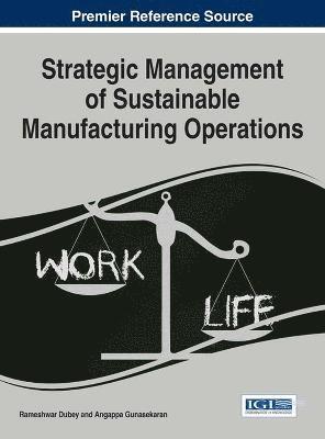 Rameshwar Dubey, Angappa Gunasekaran - Strategic Management of Sustainable Manufacturing Operations, Inbunden