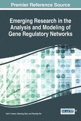 Emerging Research in the Analysis and Modeling of Gene Regulatory Networks 1