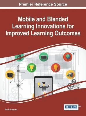 bokomslag Mobile and Blended Learning Innovations for Improved Learning Outcomes